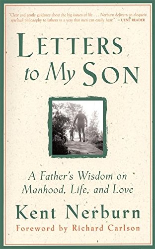 Letters to My Son: A Father's Wisdom on Manhood, Life, and Love (Rev)