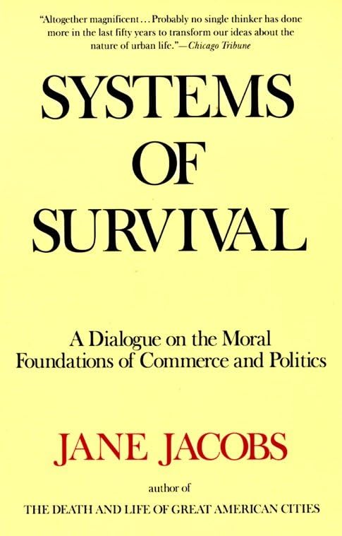 Systems of Survival: A Dialogue on the Moral Foundations of Commerce and Politics book cover
