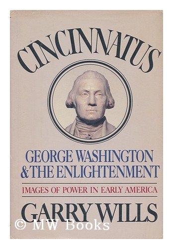 Cincinnatus: George Washington and the Enlightenment