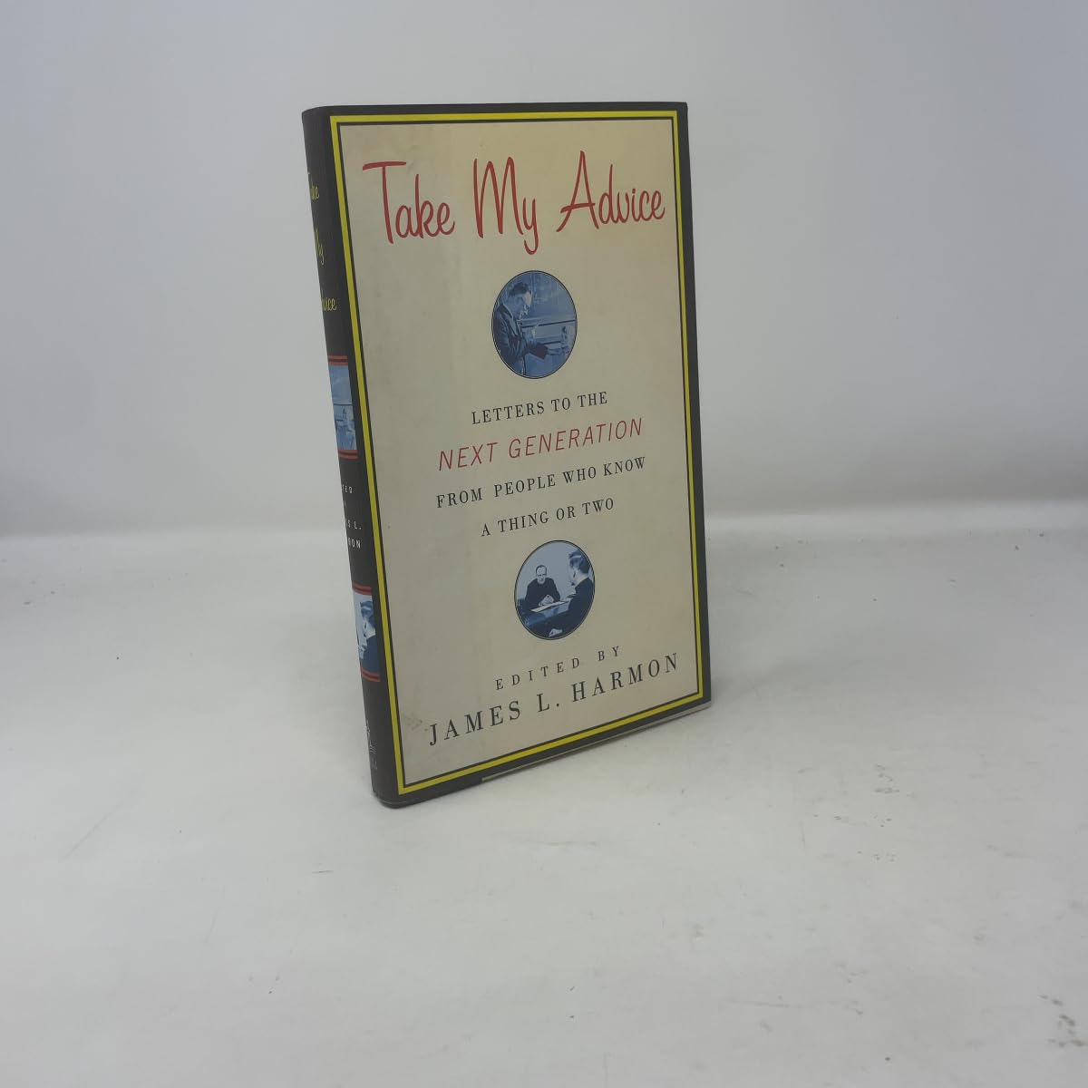 Take My Advice: Secret Letters to the Next Generation from People Who Know a Thing or Two book cover