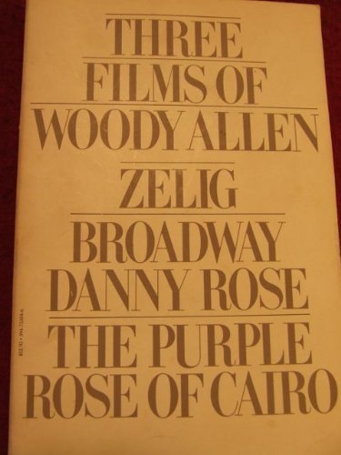 Three Films by Woody Allen: Broadway Danny Rose, Zelig, Purple Rose of Cairo book cover