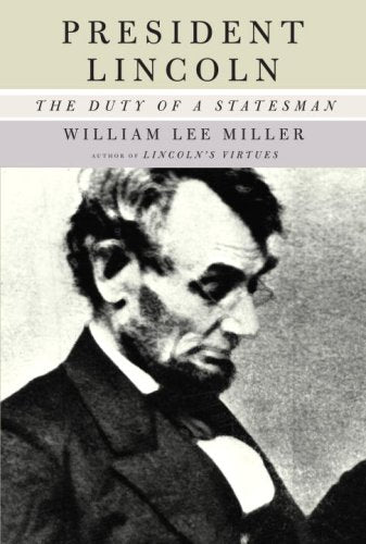 President Lincoln: The Duty of a Statesman