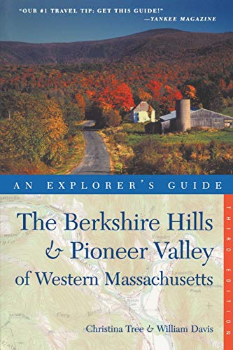 Explorer's Guide Berkshire Hills & Pioneer Valley of Western Massachusetts