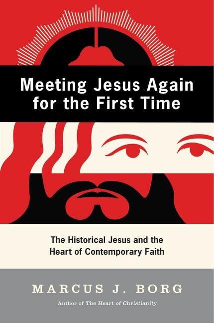 Meeting Jesus Again for the First Time: The Historical Jesus and the Heart of Contemporary Faith book cover