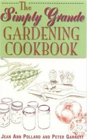Simply Grande Gardening Cookbook book cover