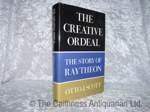 Creative Ordeal: The Story of Raytheon