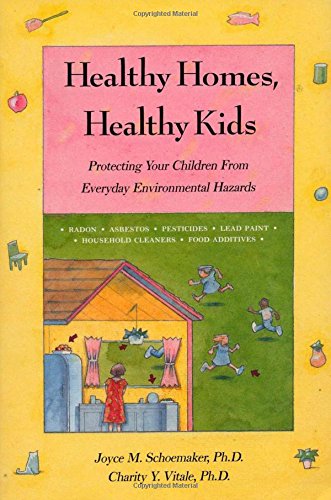 Healthy Homes, Healthy Kids: Protecting Your Children from Everyday Environmental Hazards