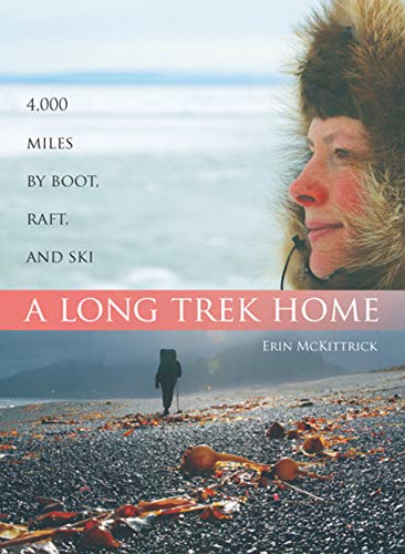 Long Trek Home: 4,000 Miles by Boot, Raft and Ski book cover