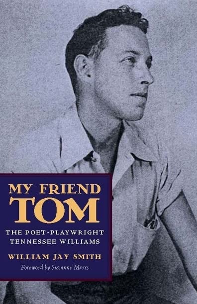 My Friend Tom: The Poet-Playwright Tennessee Williams