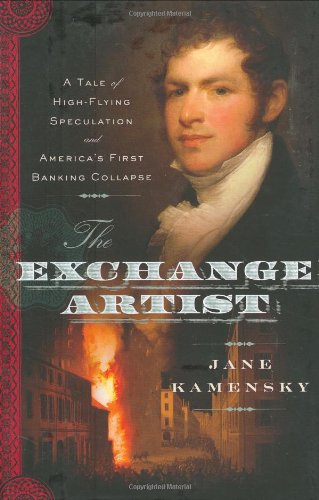 Exchange Artist: A Tale of High-Flying Speculation and America's First Banking Collapse book cover