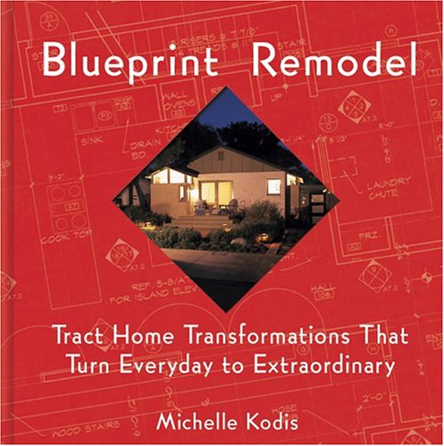 Blueprint Remodel: Tract Home Transformations That Turn Everyday to Extraordinary book cover