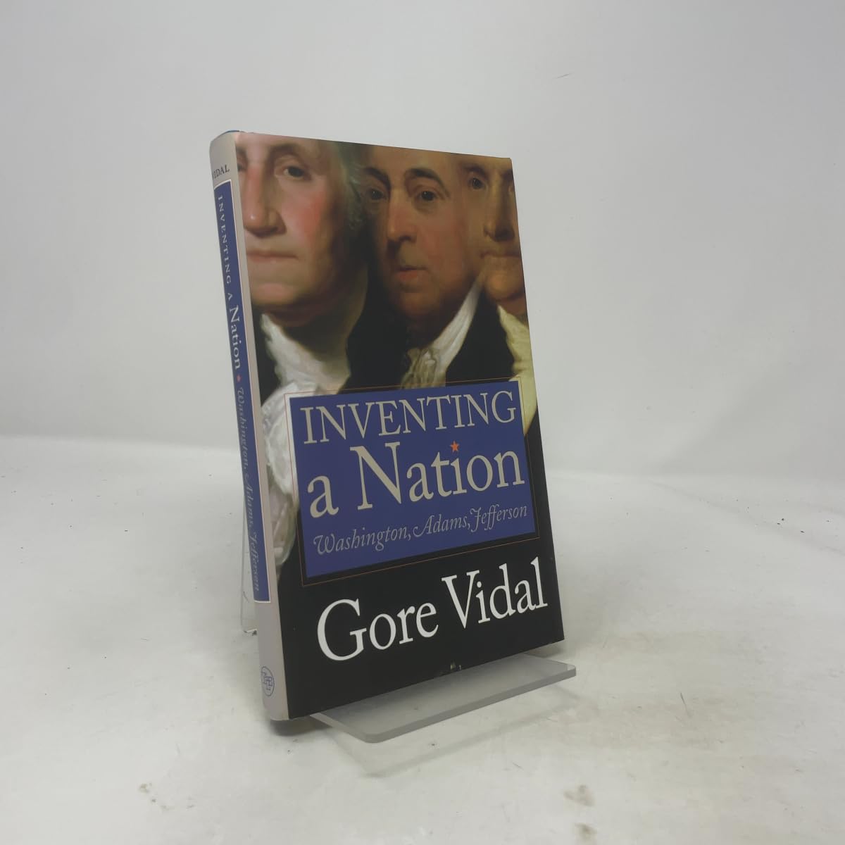 Inventing a Nation: Washington, Adams, Jefferson book cover