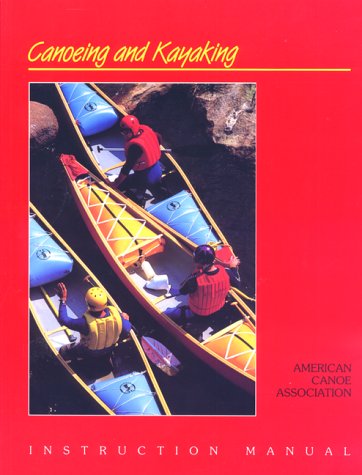 Canoeing and Kayaking Instruction Manual (First)