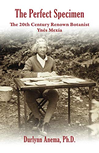 The Perfect Specimen: The 20th Century Renown Botanist--Ynes Mexia book cover
