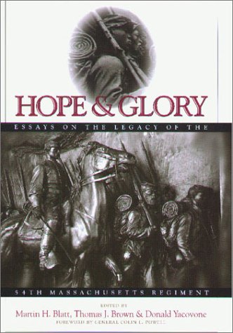Hope & Glory: Essays on the Legacy of the 54th Massachusetts Regiment