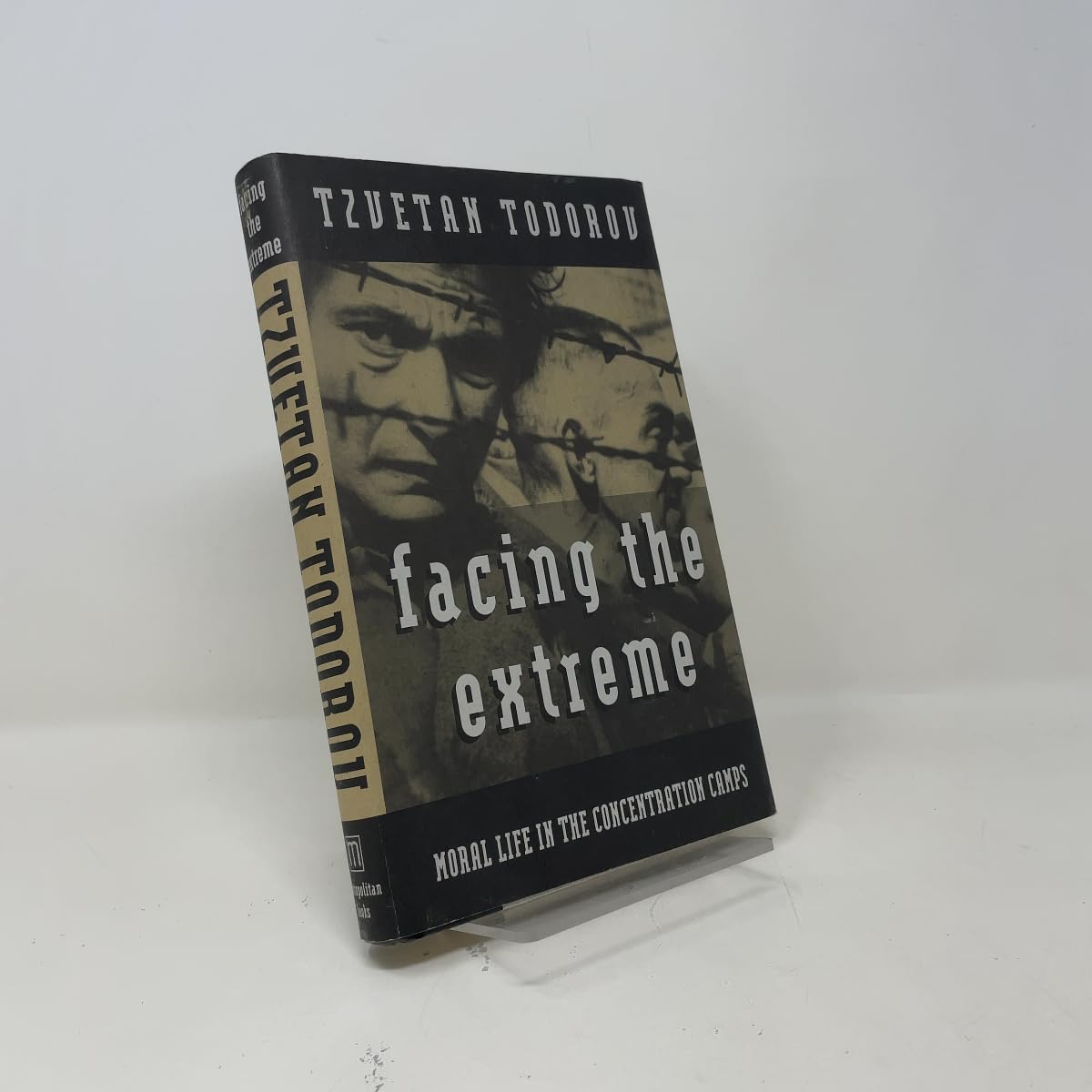 Facing the Extreme: Moral Life in the Concentration Camps (American) book cover