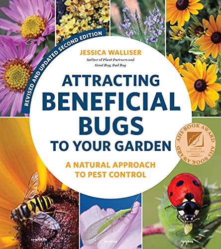 Attracting Beneficial Bugs to Your Garden, Revised and Updated Second Edition: A Natural Approach to Pest Control book cover