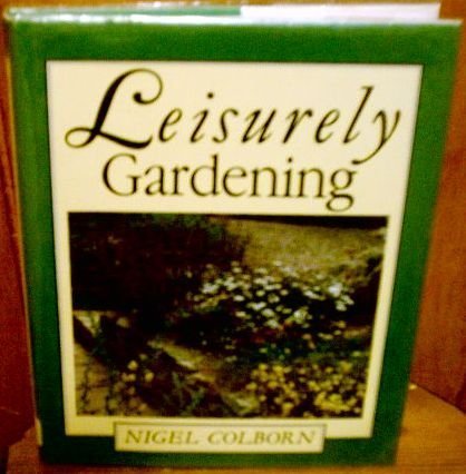Leisurely Gardening: A Laissez-Faire Guide to the Low-Maintenance Garden book cover