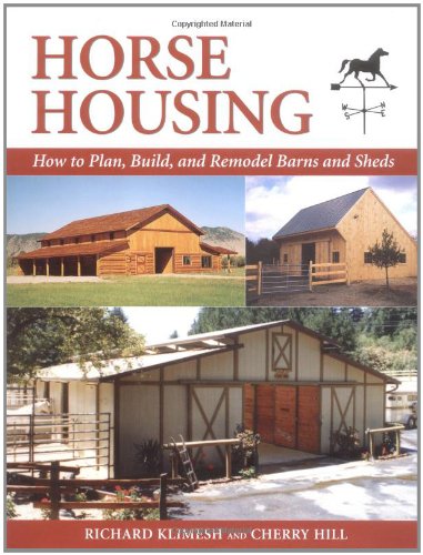 Horse Housing: How to Plan, Build, and Remodel Barns and Sheds book cover