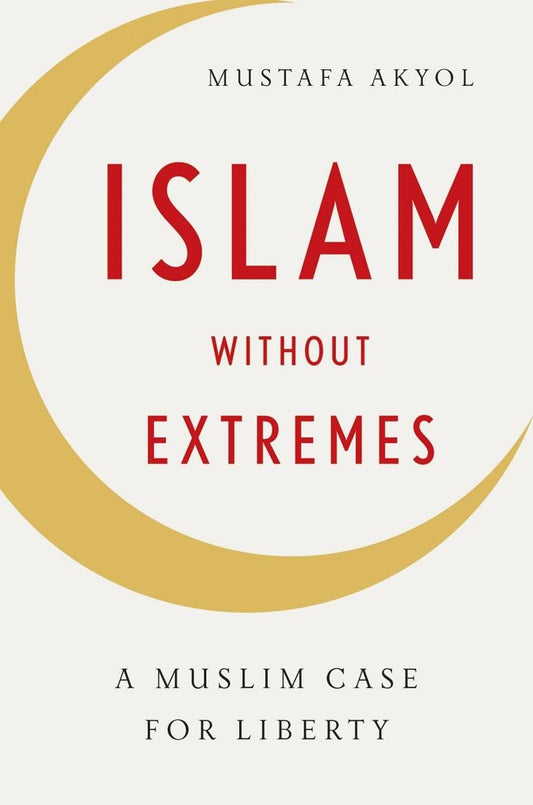 Islam Without Extremes: A Muslim Case for Liberty book cover