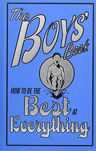 Boys' Book: How to Be the Best at Everything