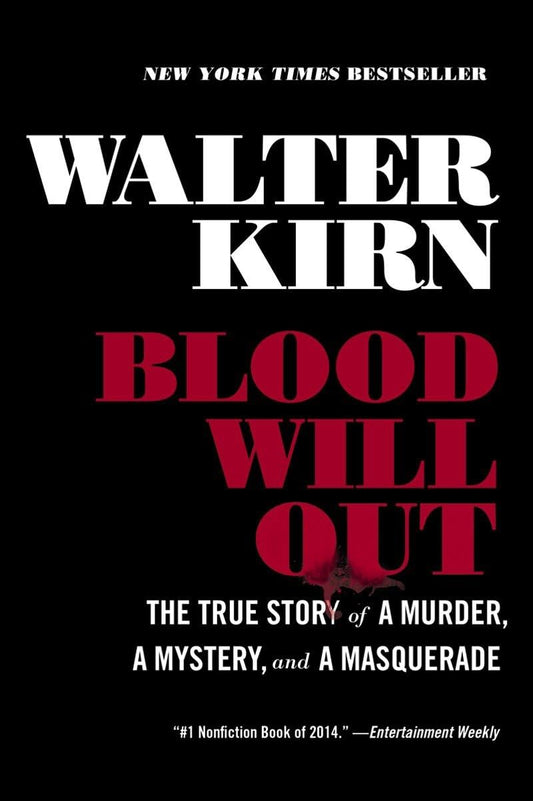 Blood Will Out: The True Story of a Murder, a Mystery, and a Masquerade