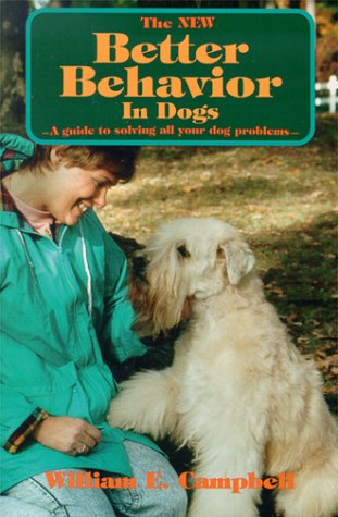 The New Better Behavior in Dogs: A Guide to Solving All Your Dog Problems book cover