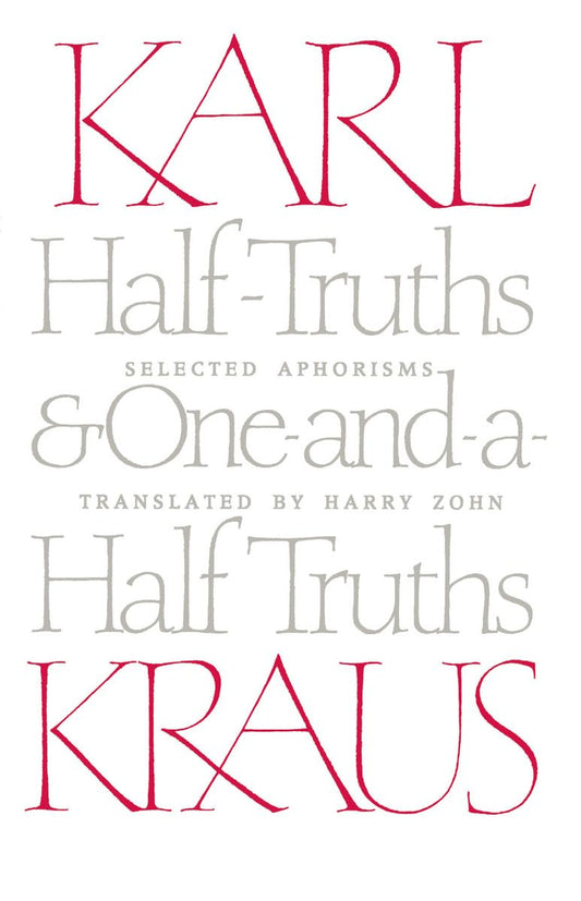 Half-Truths and One-And-A-Half Truths: Selected Aphorisms (Univ of Chicago PR) book cover