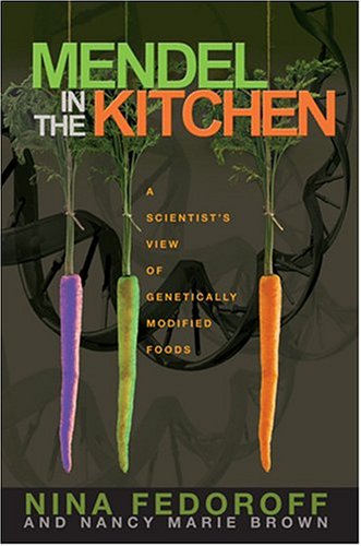 Mendel in the Kitchen: A Scientist's View of Genetically Modified Foods book cover