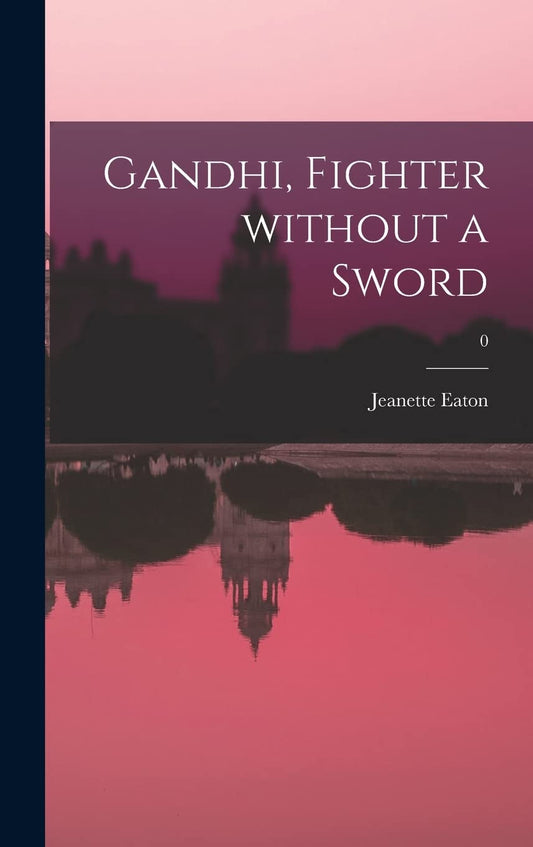 Gandhi, Fighter Without a Sword; 0 book cover