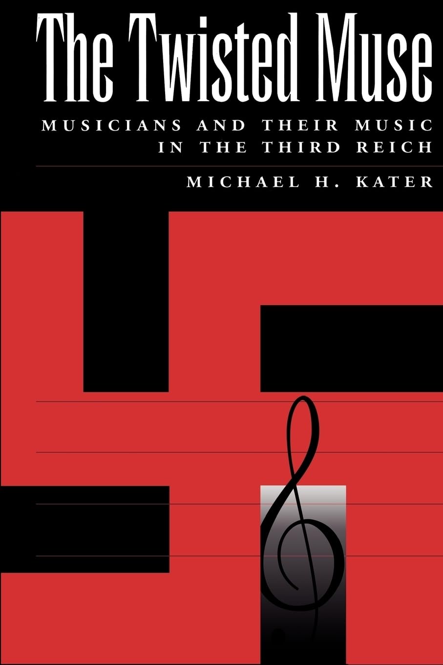 Twisted Muse: Musicians and Their Music in the Third Reich (Revised) book cover