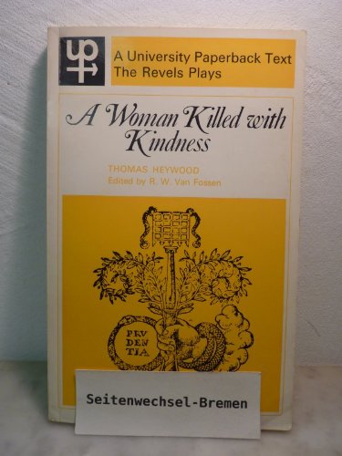 A Woman Killed with Kindness (Revels Plays s.)