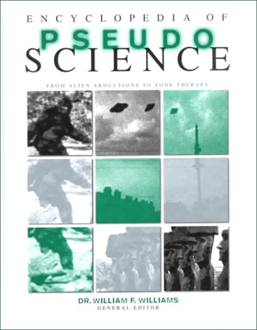 Encyclopedia of Pseudoscience: From Alien Abductions to Zone Therapy
