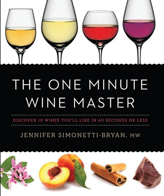 One Minute Wine Master: Discover 10 Wines You'll Like in 60 Seconds or Less book cover