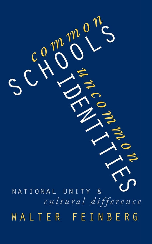 Common Schools/Uncommon Identities: National Unity and Cultural Difference