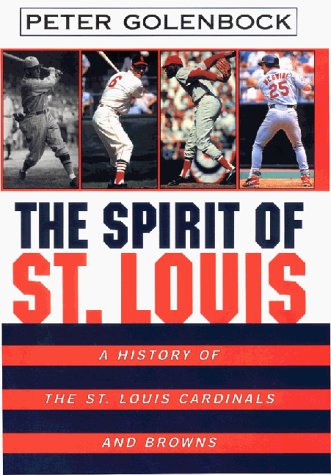 Spirit of St. Louis: A History of the St. Louis Cardinals and Browns book cover