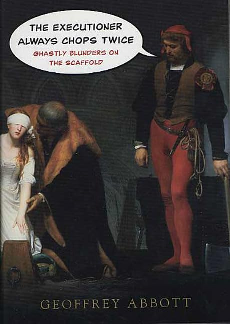 Executioner Always Chops Twice: Ghastly Blunders on the Scaffold book cover