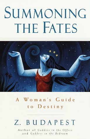 Summoning the Fates: A Woman's Guide to Destiny