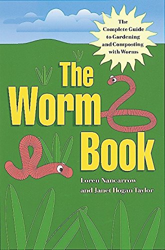 Worm Book: The Complete Guide to Gardening and Composting with Worms book cover