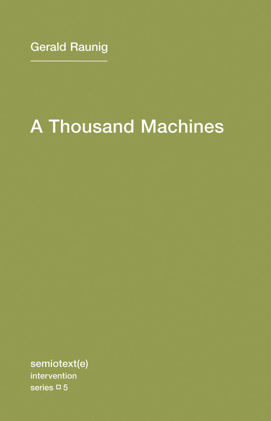 Thousand Machines: A Concise Philosophy of the Machine as Social Movement