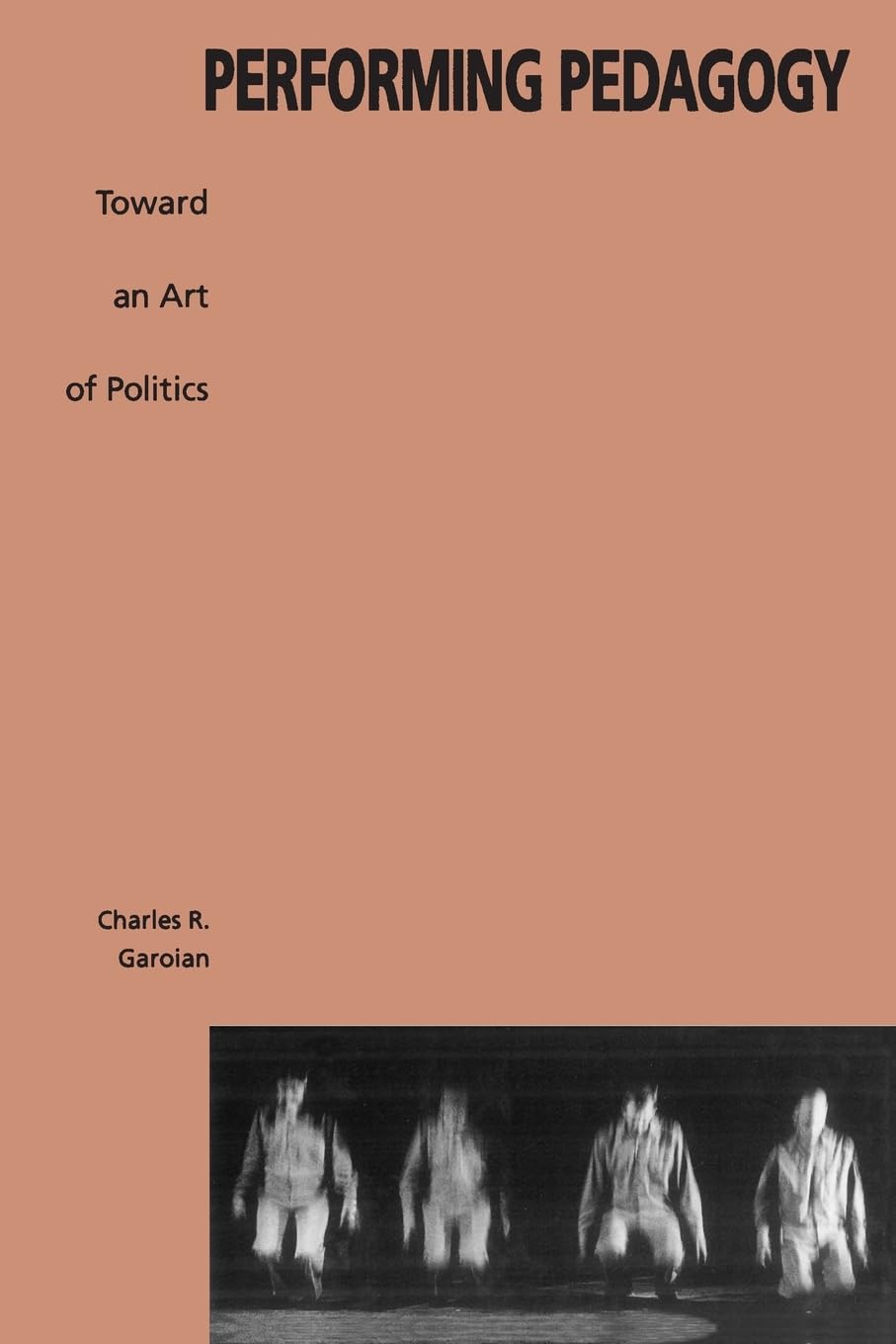 Performing Pedagogy: Toward an Art of Politics book cover