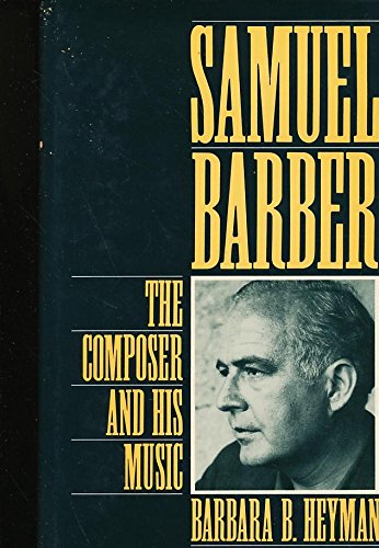 Samuel Barber: The Composer and His Music book cover