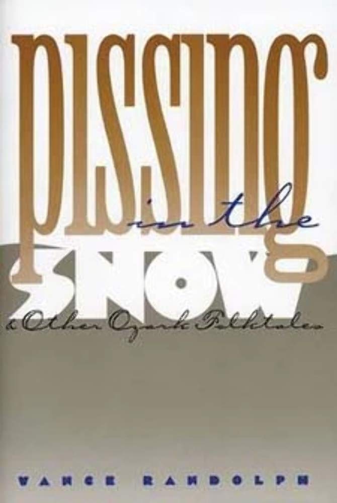 Pissing in the Snow and Other Ozark Folktales book cover