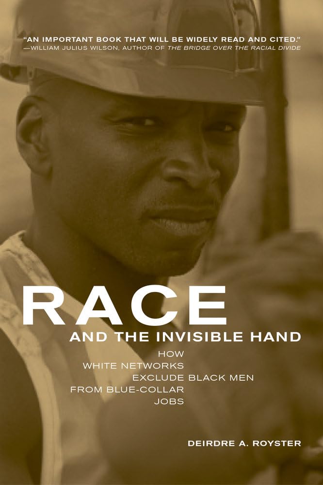 Race and the Invisible Hand: How White Networks Exclude Black Men from Blue-Collar Jobs book cover