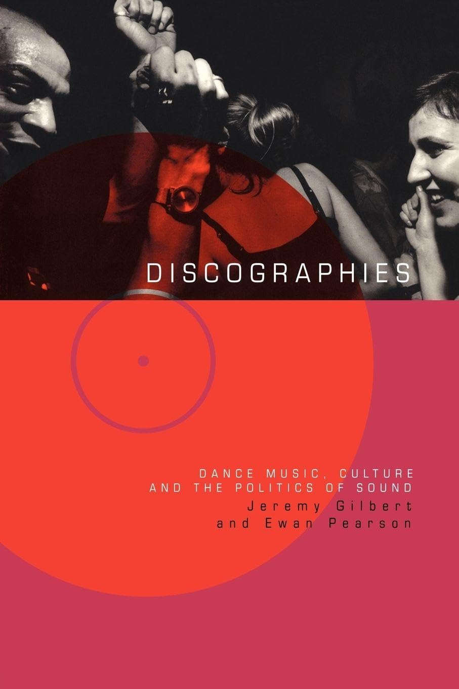 Discographies: Dance, Music, Culture and the Politics of Sound book cover