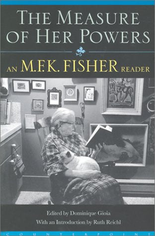Measure of Her Powers: An M.F.K. Fisher Reader book cover