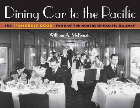 Dining Car to the Pacific: The "Famously Good" Food of the Northern Pacific Railway