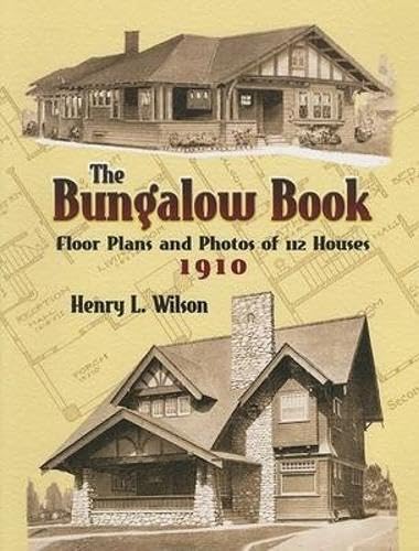 Bungalow Book: Floor Plans and Photos of 112 Houses, 1910