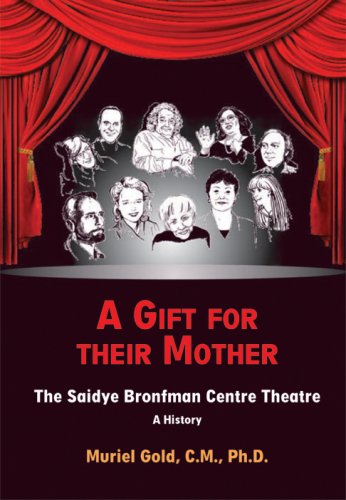 Gift for Their Mother: The Saidye Bronfman Centre Theatre: A History book cover