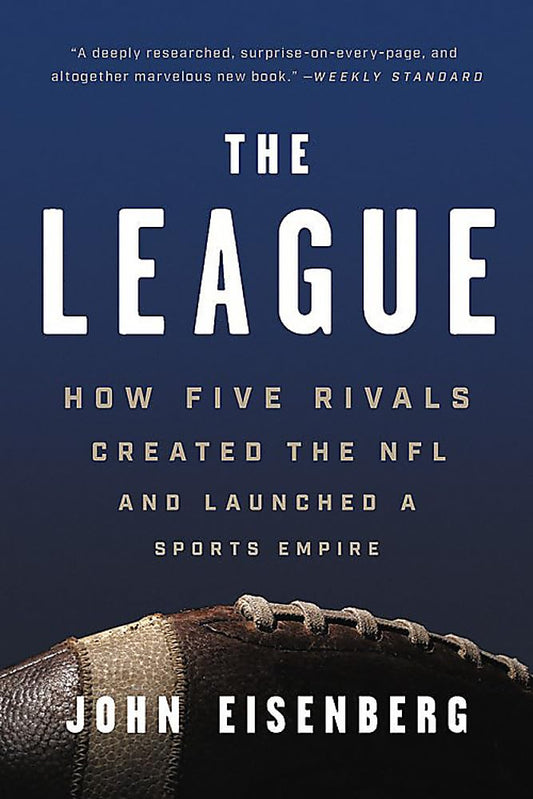League: How Five Rivals Created the NFL and Launched a Sports Empire book cover